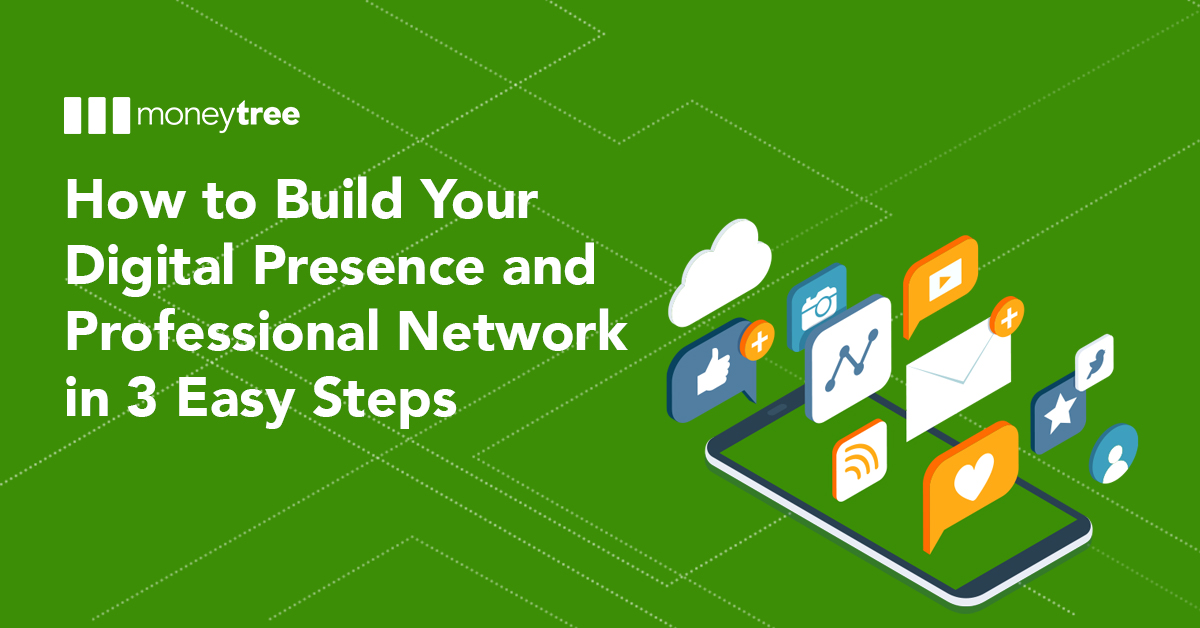 How to Build Your Digital Presence and Professional Network in 3 Easy Steps - Moneytree Software